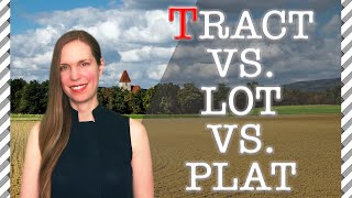 TRACT of Land vs. LOT vs. PLAT: 4 Things You Should Know