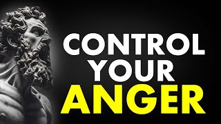 How To Control Your Anger| Stoicism