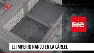 El imperio narco en la cárcel | Informe Especial | 24 Horas TVN Chile