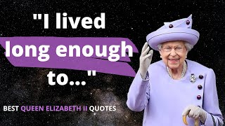 Best Queen Elizabeth II Quotes