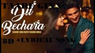 Dil Bechara - Taare Ginn |🎧 8D +Lyrical Offical Video | Sushant & Sanjana |A.R. Rahman |Mohit