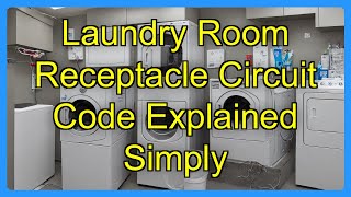 Laundry Room Receptacle Circuit Code Explained Simply
