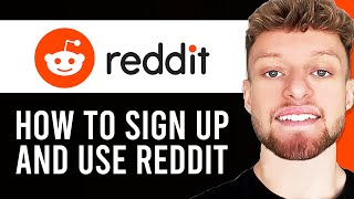 How To Sign Up and Use Reddit (Step By Step)