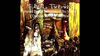 Sibel Tüzün Feat. Sherif Mekawy - Hayat Buysa Ben Yokum Bu Yolda (Orhan Amin Remix)