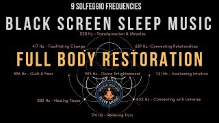 BLACK SCREEN SLEEP MUSIC ☯ All 9 solfeggio frequencies ☯ Full body Restoration