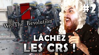 LÂCHEZ LES CRS ! - We. The Revolution (02)