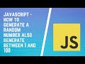 How to create a random number using JavaScript | Generate random numbers 1 to 10 and 100