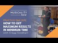 How To Get Maximum Results In Minimum Time (Music Practice Q&A 2/5)