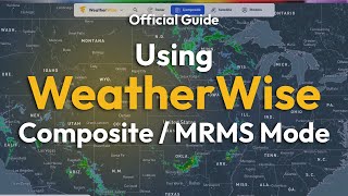 Using Composite / MRMS on WeatherWise - Official Guide