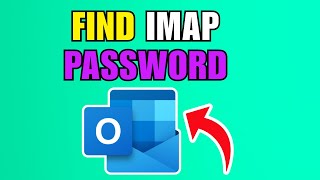 How Do I Find My IMAP Password For Outlook (2026) (New Method)