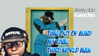 Steely Dan | Time Out Of Mind | My Rival | Third World Man | REACTION VIDEO