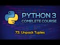 #73 - Unpack Tuples in Python | Python Full Course - Beginner to Advanced [FREE]