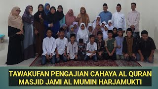 Tawakufan Pengajian Cahaya Al Quran Masjid Jami Al Mumin 1444 H/ 24 Maret 2024 M