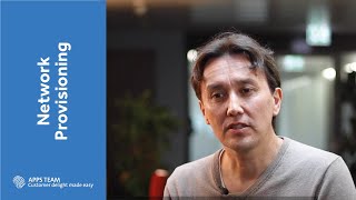 How The Apps Team Made Network Provisioning Easy