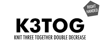 The Knit Three Together Decrease (K3tog):: Knitting Decrease :: Right Handed