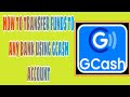 HOW TO TRANSFER FUND TO ANY BANK USING YOUR GCASH ACCOUNT