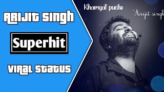 Arjit Singh superhit Song Status |khairiyat pucho arijit singh new song