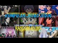 🔥KUMPULAN JEDAG JEDUG ANIME RANDOM LUCU DAN KEREN PART 15 😎