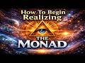 How To Begin Realizing The Monad