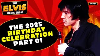 The Elvis Presley Birthday Celebration 2025 (Part 1 of 2) | The Elvis Music Show #105