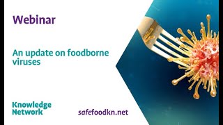 An update on foodborne viruses - safefood Knowledge Network webinar