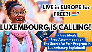 How to Move to Europe for FREE 🇱🇺 | Become an Au Pair in Luxembourg (No Experience Needed!)”