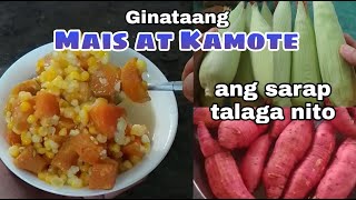 MAIS AT KAMOTE NA GINATAAN - MASARAP NA MERIENDA AT MADALING LUTUIN