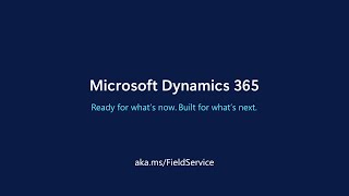 Dynamics 365 Field Service