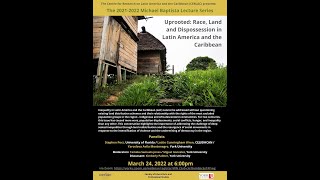 CERLAC Baptista: Uprooted: Race, Land and Dispossession in Latin America and the Caribbean