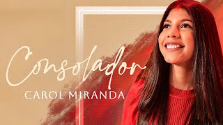 Carol Miranda - Consolador (Ao Vivo) #MKNetwork