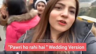 | #pawrihorahihai Wedding Version | द Viral Folks |