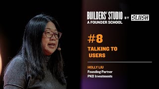 #8 Talking to Users  - (PKO Investments) Holly Liu | Slush 2022