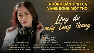 Những Bản Tình Ca Vang Bóng Một Thời | Lãng Du, Mây Lang Thang | Sao Mai Official