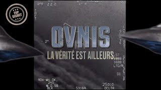 OVNIS : LA VÉRITÉ EST AILLEURS