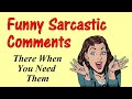 Funny Sarcastic Quotes There When You Need Them