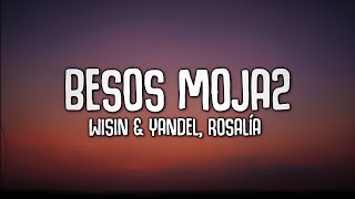 WISIN & YANDEL, ROSALÍA  - BESOS MOJA2 (Letra/Lyrics)