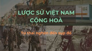 Lược sử Việt Nam Cộng Hoà - từ thai nghén đến sụp đổ