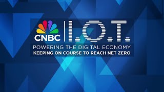 CNBC IoT Powering the Digital Economy: Keeping on Course to Reach Net Zero