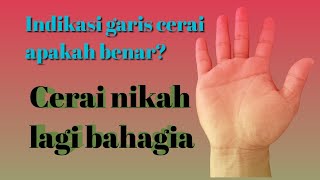 Garis tangan akan bercerai.atau menikah lagi