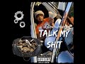 talk my shit