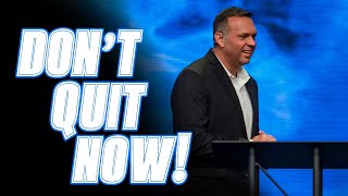 Don't Quit Now | Dwayne Riner | January 12, 2025