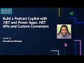 Build a Podcast Copilot with .NET and Power Apps: .NET APIs and Custom Connectors