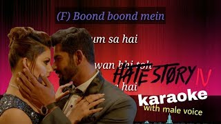 Boond boond mein karaoke with male voice and lyrics (Hate Story IV)