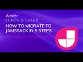 How to Migrate to Jamstack in 5 Steps