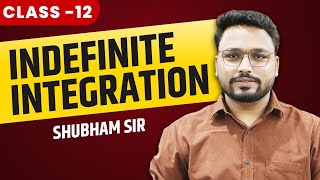 Indefinite Integration | Class 12th | L - 12 | JEE Main | JEE Advanced | SHUBHAM BANSAL Sir