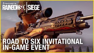 Rainbow Six Siege: Road to Six Invitational | In-Game Event | Ubisoft [NA]