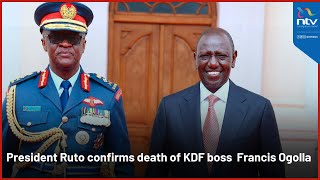 President Ruto confirms the death of CDF General Francis Ogolla in plane crash