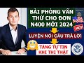 PHỎNG VẤN QUỐC TỊCH MỸ 2024 - LUYỆN TRẢ LỜI CÂU HỎI THEO ĐƠN N400 MỚI