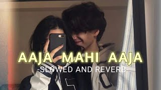 Aaja Mahi Aaja (Slowed And Reverb)- SOURABH | Arijit Singh