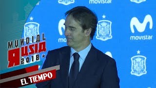 Destituyen a Julen Lopetegui como técnico de la selección de España | EL TIEMPO | RUSIA18